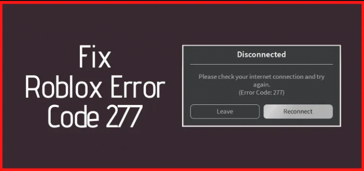 Different Ways To Fix Roblox Error 277 - Tutorial - Techilife